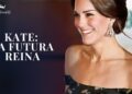 Kate – La futura y flamante reina inglesa | Catherine Middleton