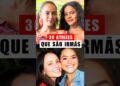 Atrizes Que São Irmãs Na Vida Real 😱 Conheça As Atrizes Famosas Que São Parentes Fora Da Ficção! ❤️