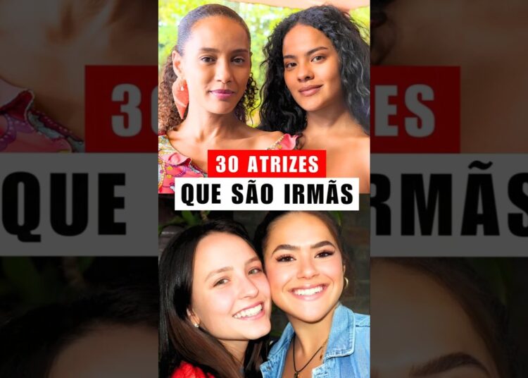 Atrizes Que São Irmãs Na Vida Real 😱 Conheça As Atrizes Famosas Que São Parentes Fora Da Ficção! ❤️