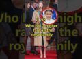 Who has a higher rank in the royal family?#shortvideo #shorts #royalfamily #celebrity #princess