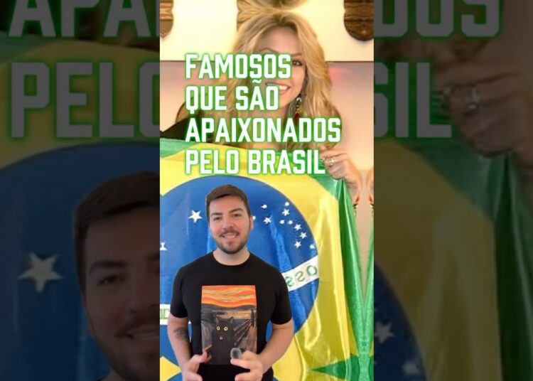 Famosos Que Amam o Brasil: Parte 2!