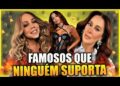 QUEM SÃO OS FAMOSOS/CELEBRIDADES CONSIDERADOS ANTIPÁTICOS