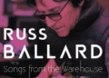 Russ Ballard estreia o novo single "Courageous" e anuncia o álbum Double 'Songs From The Warehouse / The Hits Rewired'