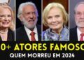 Os 100 Atores Mais Famosos Que Morreram Em 2024 Até Agora