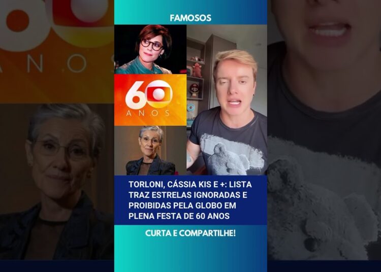 🚨 Torloni, Cássia Kis e +: Lista traz estrelas ignoradas e proibidas pela Globo em festa de 60 anos