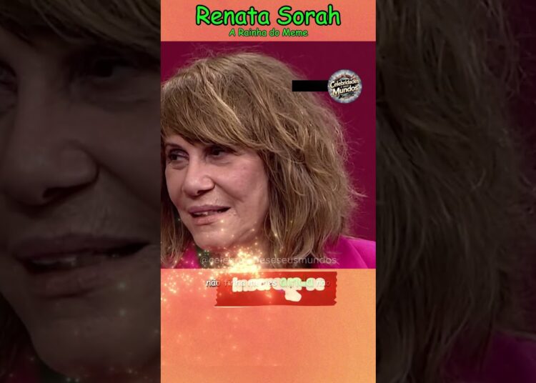 🚨RENATA SORAH DIZ QUE NÃO SE INCOMODA DE SER A RAINHA DOS MEMES #celebridades #famosos #viralvideo