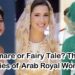 Nightmare or Fairy Tale? The Life Stories of Arab Royal Women. (Part 1)
