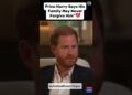 Prince Harry Says His Family May Never Forgive Him #princeharry #shorts #royal #bbc