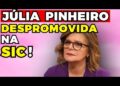 JÚLIA PINHEIRO foi DESPROMOVIDA na SIC! | Fama Show