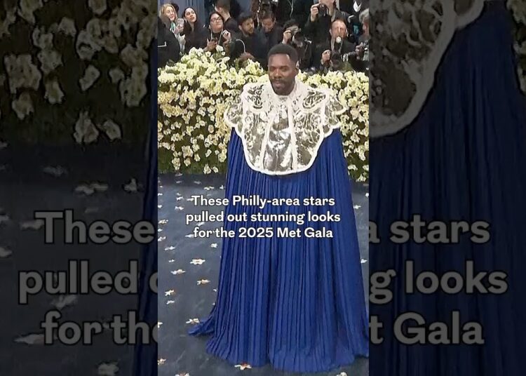 2025 Met Gala Fashion: What Philadelphia’s stars wore to the event