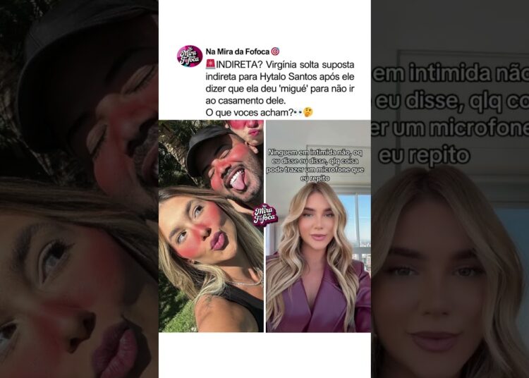 VIRGINIA MANDA INDIRETA PARA HYTALO SANTOS🚨😱 #virginia #hytalosantos #fofoca #famosos