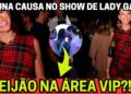 NÃO ERA SÓ O LOOK! BRUNA MARQUEZINE FOI VISTA AOS BEIJOS NO SHOW DA LADY GAGA!