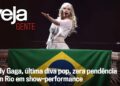 Lady Gaga, última diva pop, zera pendência com Rio em show-performance | VEJA Gente