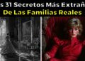 Los 31 Secretos Más Extraños De Las Familias Reales