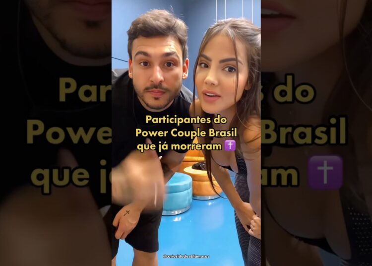 Participantes do Power Couple Brasil que já morreram ✝️
