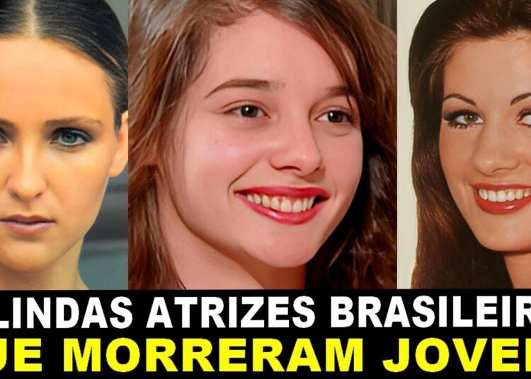10 FAMOSAS LINDAS ATRIZES BRASILEIRAS QUE MORRERAM CEDO, PARTIRAM JOVENS DEMAIS E DEIXARAM SAUDADES