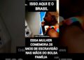 MULHER COMEMORA 25 ANOS DE RECEBER BOLSA FAMÍLIA [ ISSO É O BRASIL ] #celebridades #vlog #SHORTS