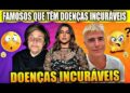 FAMOSOS QUE TÊM DOENÇAS INCURÁVEIS – VOCÊ VAI SE CHOCAR!