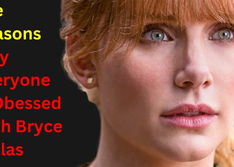 This Is Why Everyone Is Obsessed With Bryce Dallas Howard