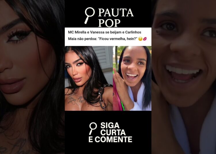 MC Mirella e Vanessa se beijam e Carlinhos Maia não perdoa #fofoca #noticias #famosos #shorts