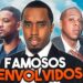 FAMOSOS ENVOLVIDOS – CASO DIDDY