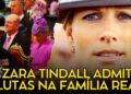💬 Zara Tindall ABRE O JOGO sobre a Realeza!”
