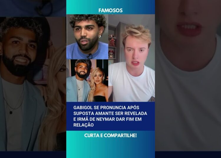 🚨 Gabigol se pronuncia após suposta amante ser revelada e irmã de Neymar romper com ele