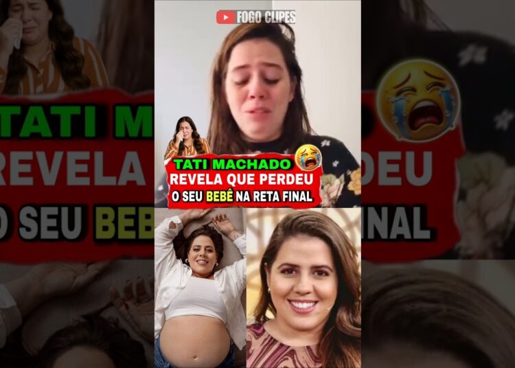 Tati Machado Perde Bebê na Reta Final da Gestação e Comove Fãs 💔