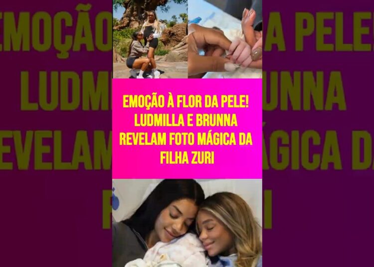 Emoção à flor da pele! Ludmilla e Brunna revelam foto mágica da filha Zuri