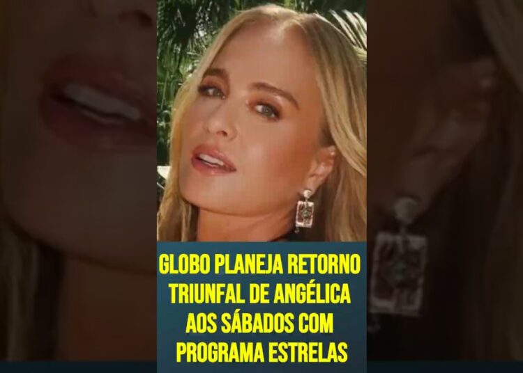 Globo planeja retorno triunfal de Angélica aos sábados com programa Estrelas