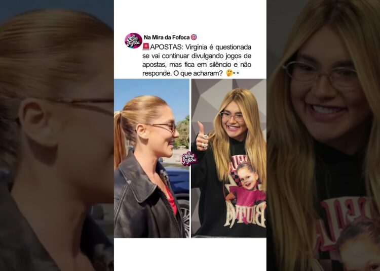 VIRGINIA VAI CONTINUAR COM APOSTAS?😱🚨 #fofoca #brasil #famosos CPI APOSTAS #virginia
