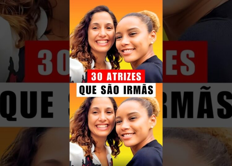 Atrizes Famosas Que São Irmãs Na Vida Real 😲 Veja Atrizes Da Globo Que São Parentes E Você Não Sabia