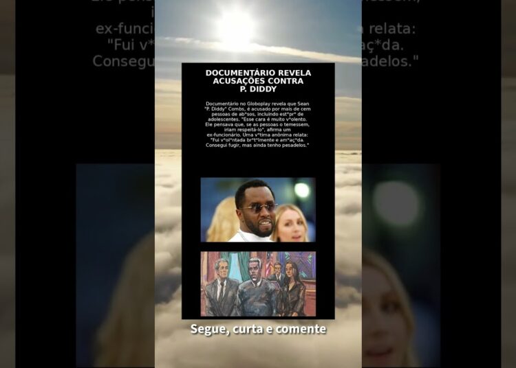 Documentário expõe novas vítimas de Diddy!