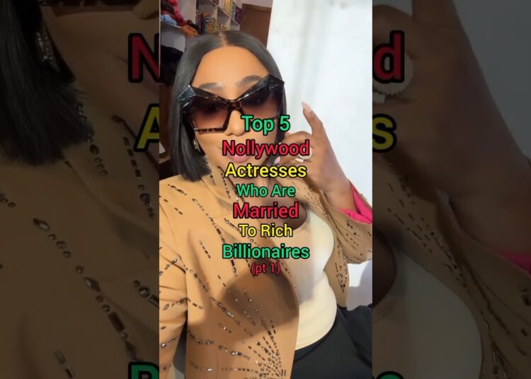 Top 5 Nollywood Actresses Who Are Married To Rich Billionaires