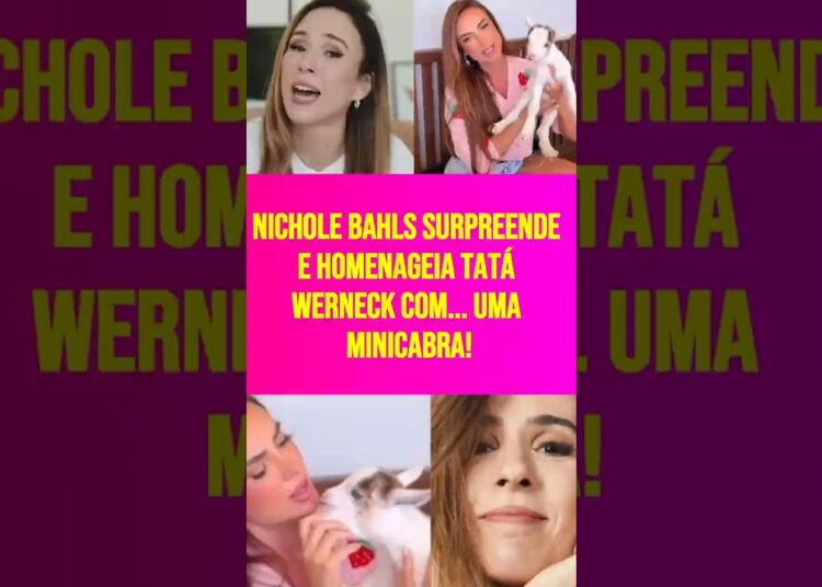 NICHOLE BAHLS SURPREENDE e homenageia Tatá Werneck com    uma minicabra!
