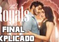 LA REALEZA – FINAL EXPLICADO (SERIE NETFLIX) THE ROYALS