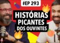 #293 Me Conte Sua Fofoca: histórias picantes!