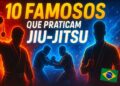 Jiu-Jitsu no Mundo das estrelas: 10 Celebridades Internacional Que Praticam
