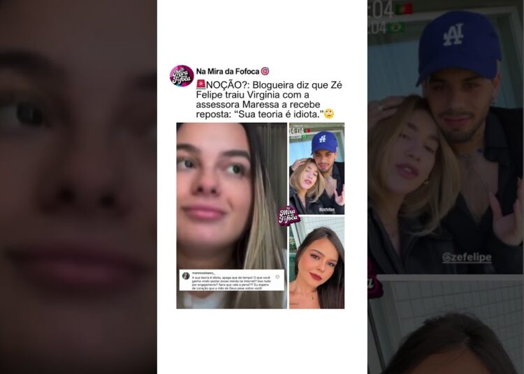 MERECIDO PARA ESSA SEM NOÇÃO🙄 ZÉ FELIPE TRAIU VIRGINIA #fofoca  #virginia  #zefelipe  #famosos