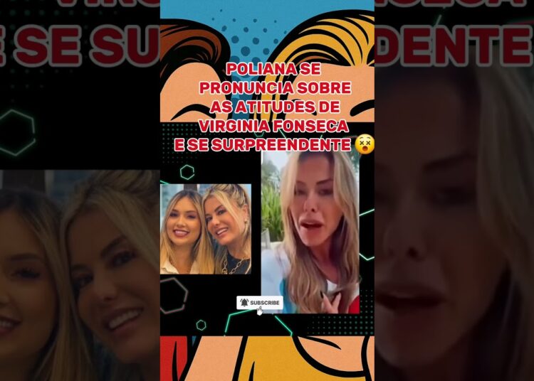 POLIANA SE PRONUNCIA SOBRE VIRGÍNIA #famosos #tv #fofoca #virginiafonseca