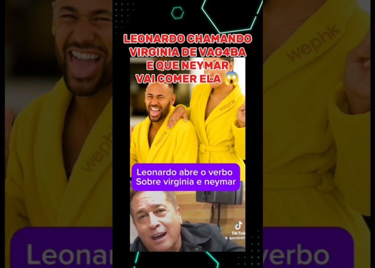 LEONARDO FALA DE VIRGÍNIA FONSECA #famosos #fofoca #virginiafonseca