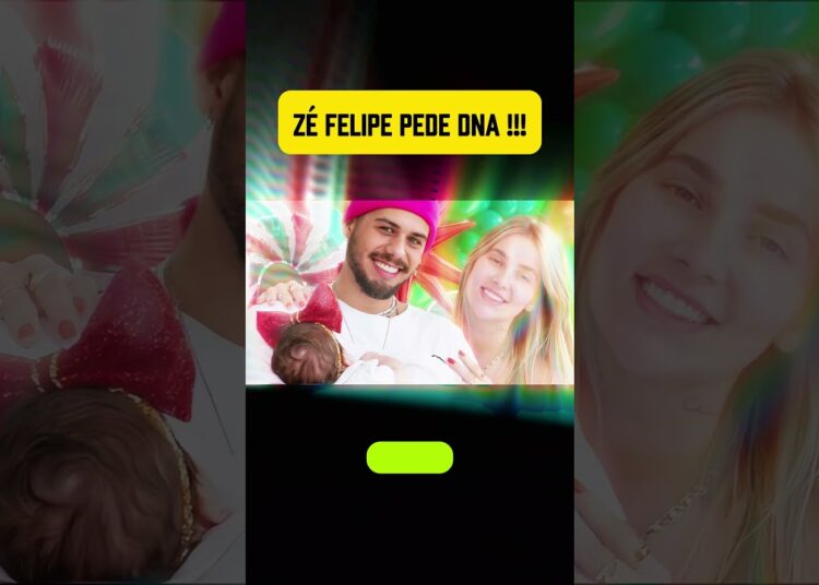 Zé Felipe exige teste de DNA  #celebridades