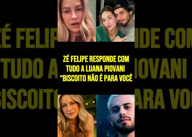Zé Felipe Responde Com Tudo a Luana Piovani “Biscoito Não é Para Você