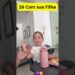 Zé Com sua Filha #viralvideo  #famosos #zefelipeevirginia