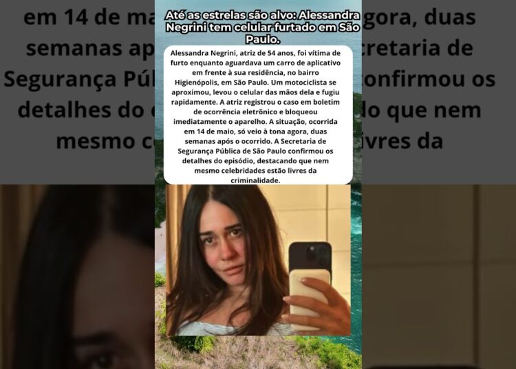 Alessandra Negrini Tem Celular Furtado em São Paulo Até as Estrelas São Alvo!