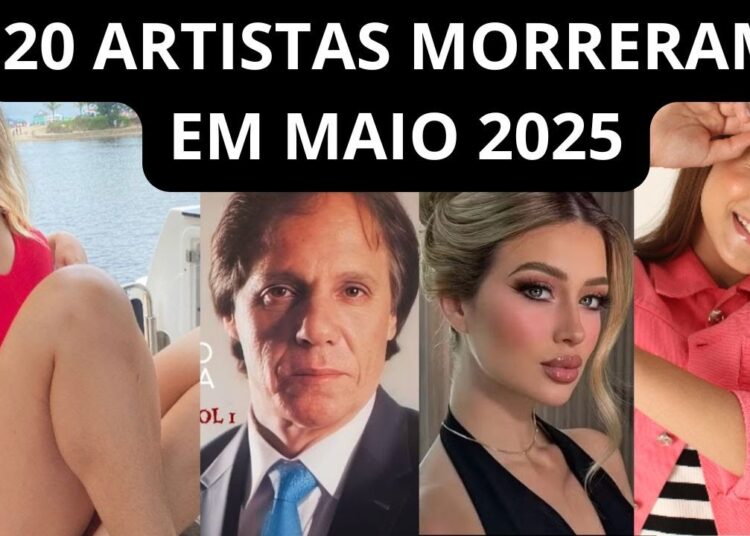 20 ARTISTAS QUE MORRERAM EM MAIO DE 2025 . Qual morte mais te emocionou , deixe nos comentários.