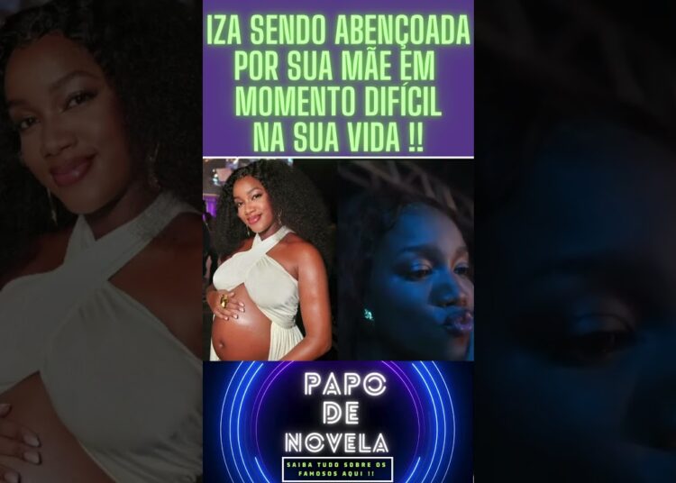 Iza sendo abençoada por sua mãe em momento difícil pós traição !! #shorts #short #fofoca #famosos