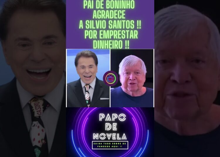 Pai de Boninho agradece a Silvio Santos por dinheiro emprestado !! #shorts #short #sbt #globo #tv