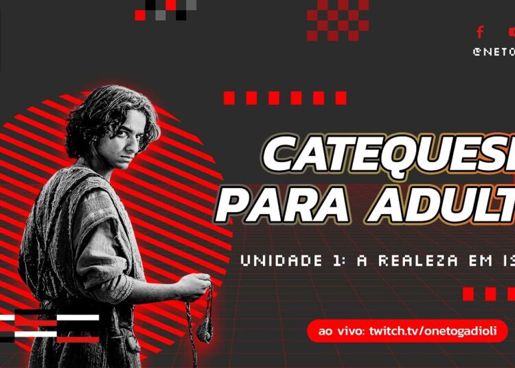 Catequese para adultos – Unidade 1: A Realeza em Israel (Catequese 7) | Neto Gadioli