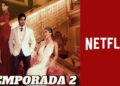 LA REALEZA TEMPORADA 2 – TRAILER Y FECHA DE ESTRENO (SERIE NETFLIX)